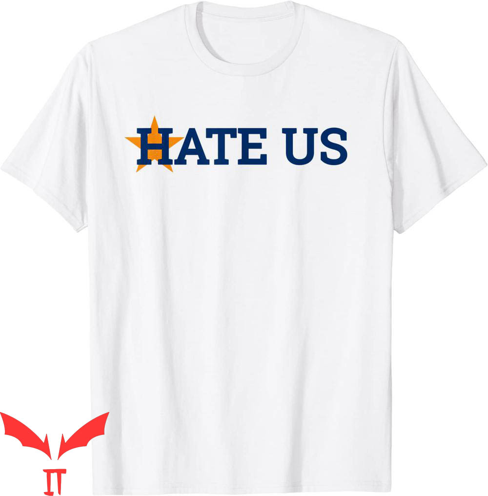 Astros Hate Us T-Shirt Houston Baseball Proud Cool Tee Astros Hate Us T-Shirt Houston Baseball Proud Cool Tee
