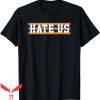 Astros Hate Us T-Shirt Houston Baseball Proud Funny Tee