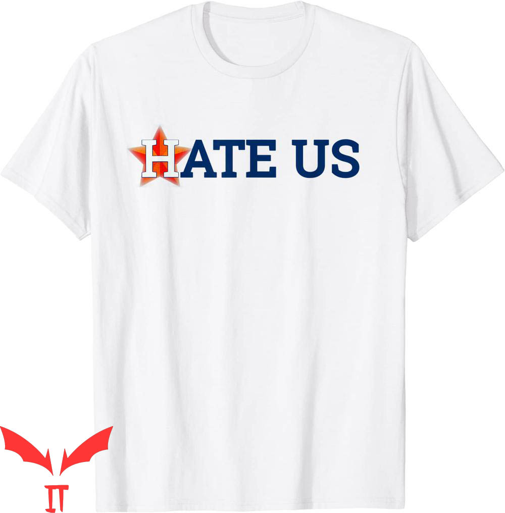 Astros Hate Us T-Shirt Houston Baseball Proud Trendy Tee Astros Hate Us T-Shirt Houston Baseball Proud Trendy Tee