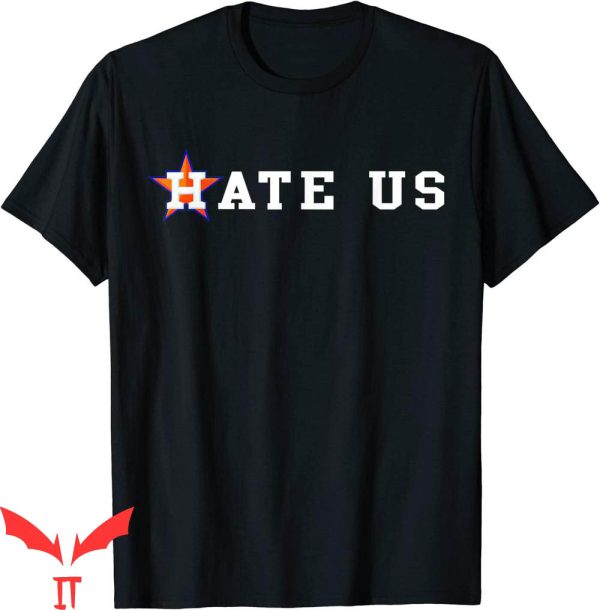 Astros Hate Us T-Shirt Houston Baseball Trendy Sport Tee