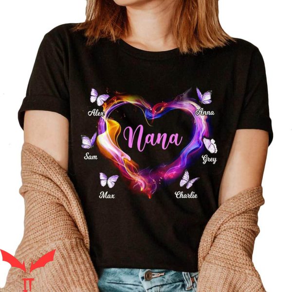 Nana With Grandkids Names T-Shirt Burning Heart And Butterfly