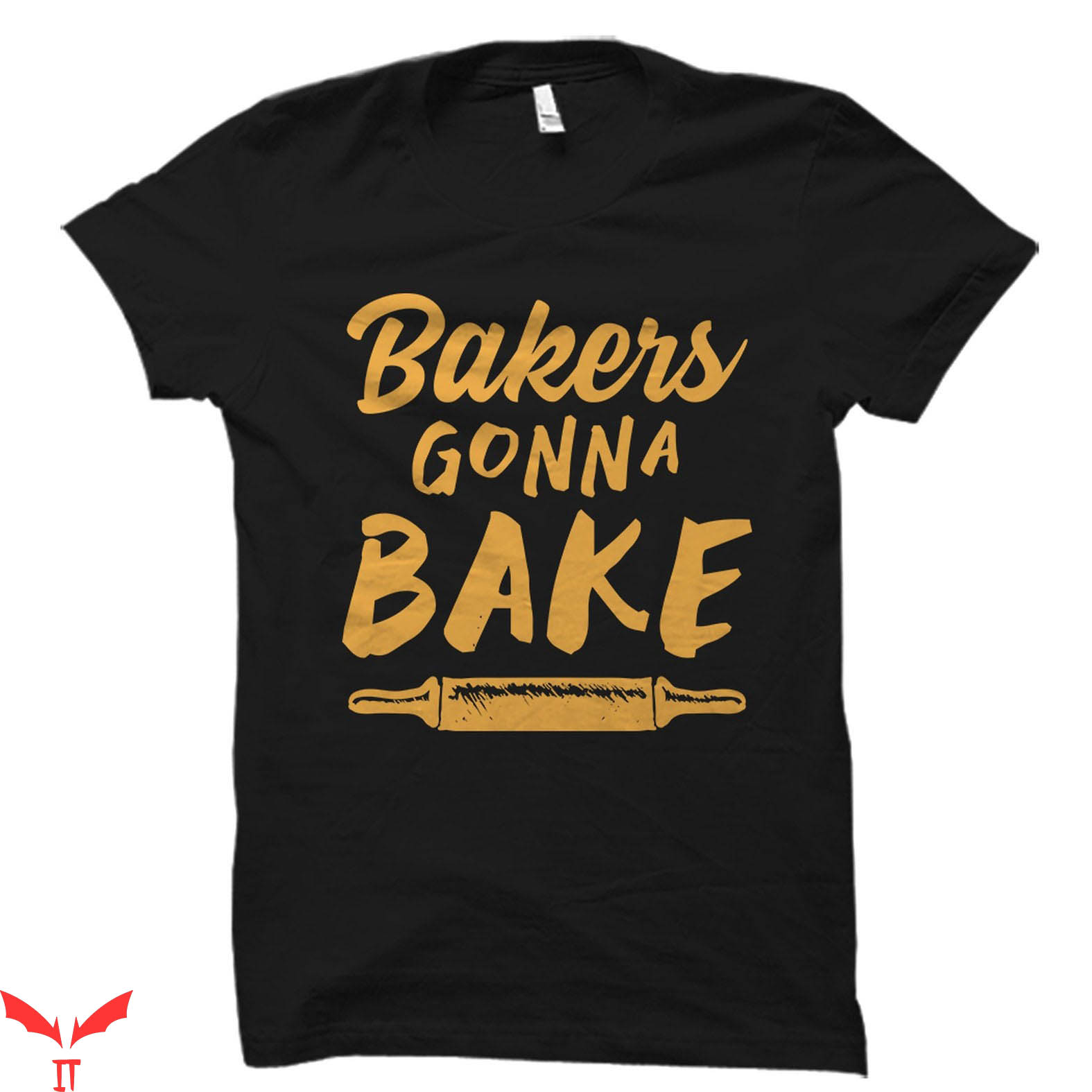 Baker T-Shirt Bakers Gonna Bake