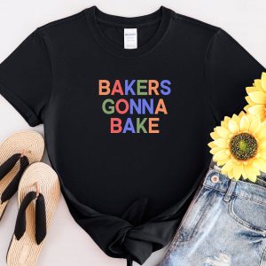 Baker T-Shirt Bakers Gonna Bake Tee
