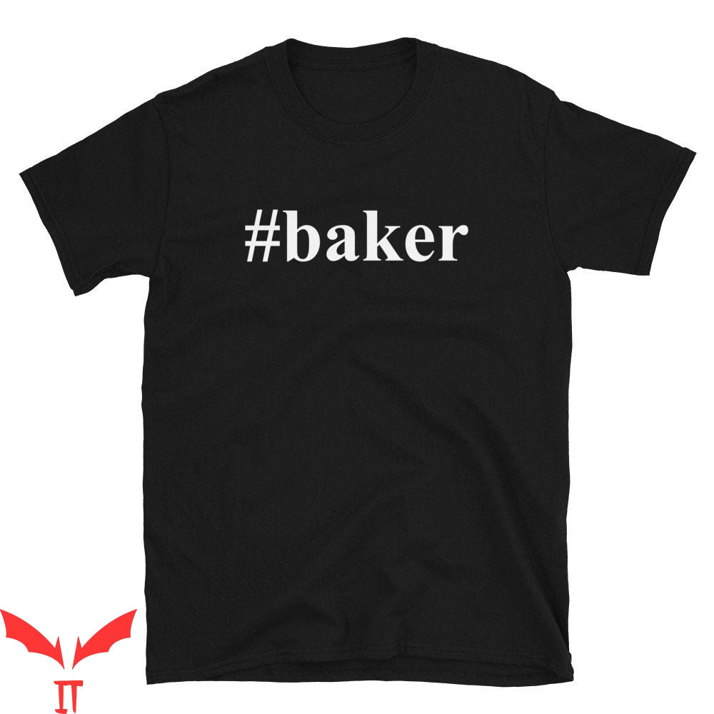 Baker T-Shirt Bakery Chef Shirt