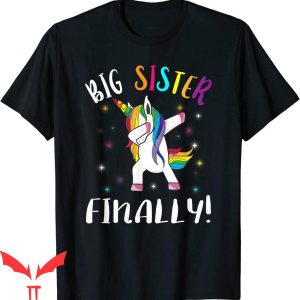 Big Sister Announcement T-Shirt Big Sister Finally Unicorn