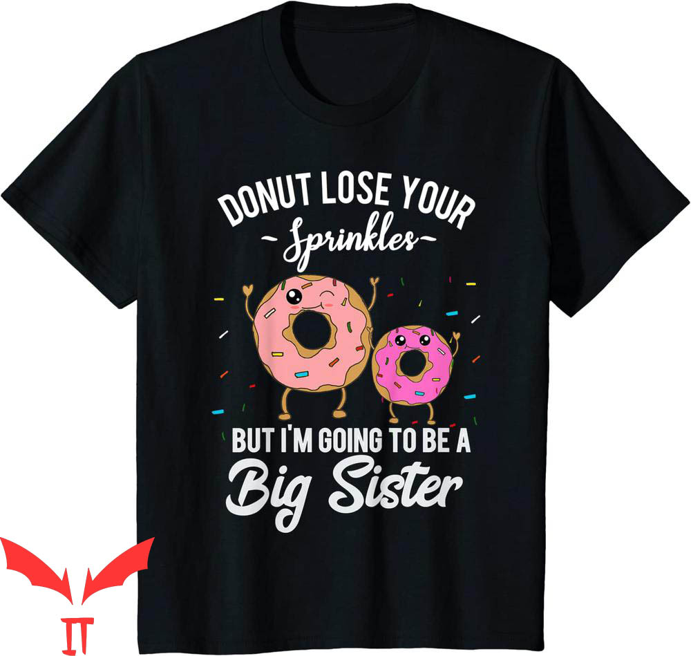 Big Sister Announcement T-Shirt I'm Going To Be A Big Sister Big Sister Announcement T-Shirt I'm Going To Be A Big Sister