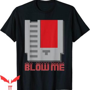 Blow Me T-Shirt Funny Vintage Retro 8-Bit Cartridge Gaming