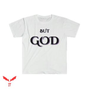 But God T Shirt