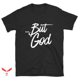 But God T Shirt Christian Faith Custom Casual Shirt