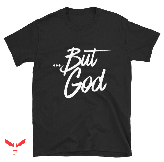 But God T Shirt Christian Faith Custom Casual Shirt But God T Shirt Christian Faith Custom Casual Shirt