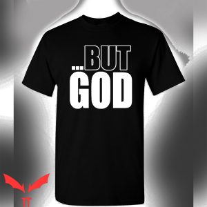 But God T Shirt Spiritual Praise Worship Novelty Love Shirt