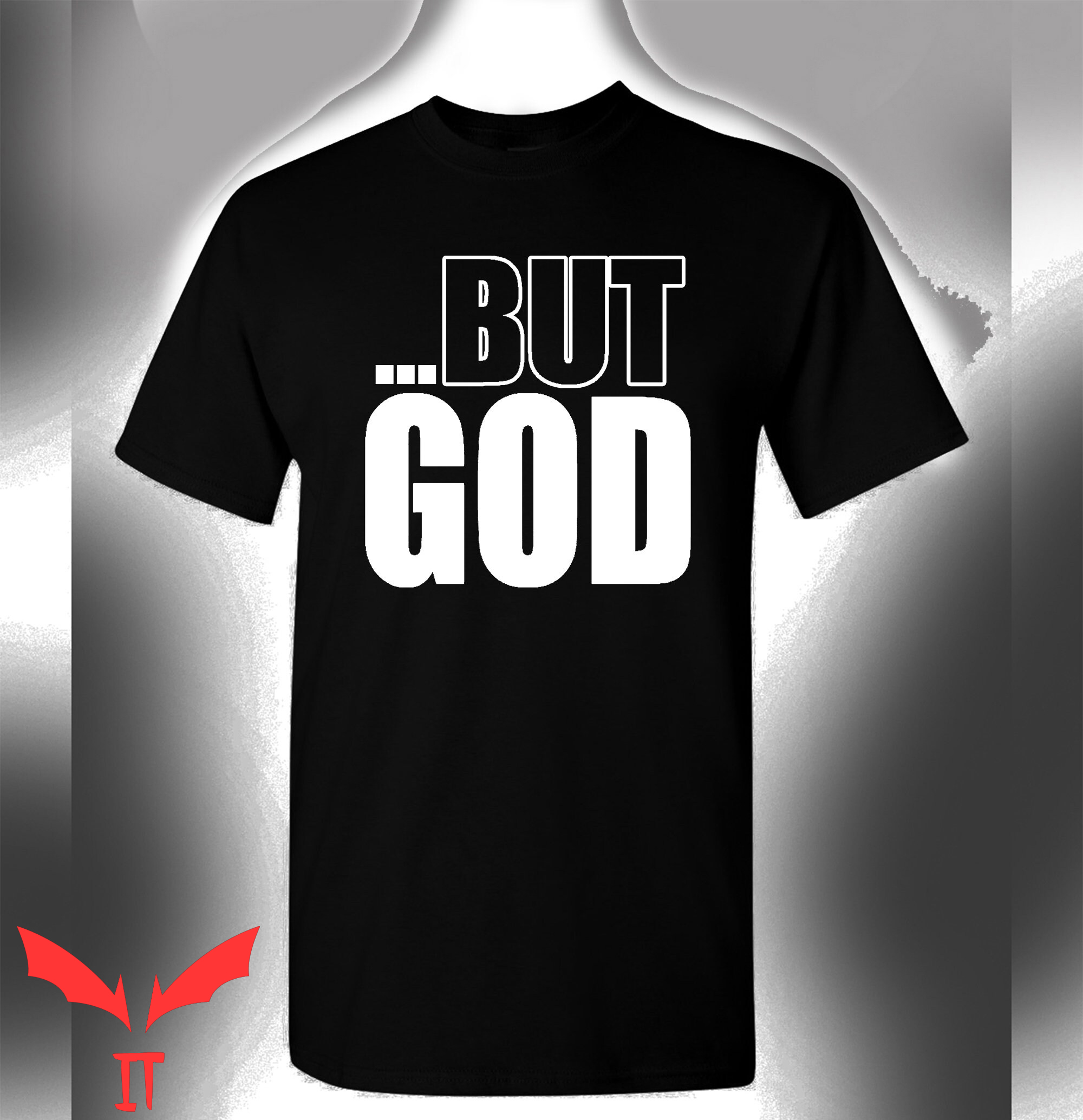 But God T Shirt Spiritual Praise Worship Novelty Love Shirt But God T Shirt Spiritual Praise Worship Novelty Love Shirt