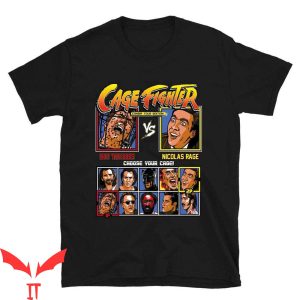 Cage Fighter T-Shirt Not The Bees Vs Nicolas Rage Choose