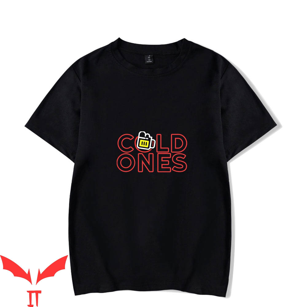 Cold Ones T-Shirt Funny Drinking Meme Beer Classic Tee Cold Ones T-Shirt Funny Drinking Meme Beer Classic Tee