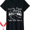 Country Roads Take Me Home T-Shirt