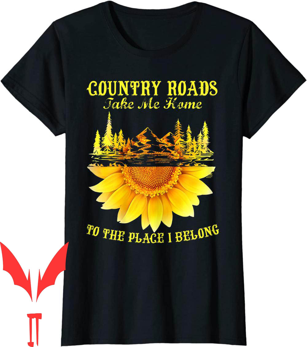 Country Roads Take Me Home T-Shirt Sunflower Farmer Gift