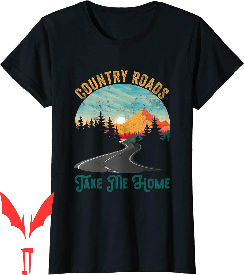 Country Roads Take Me Home T-Shirt Vintage Retro Needed