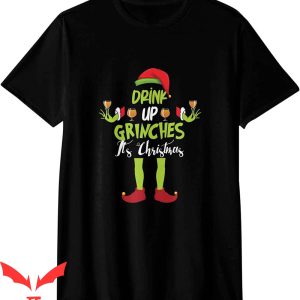 Drink Up Grinches T-Shirt Aesthetic Drinking Funny Holiday