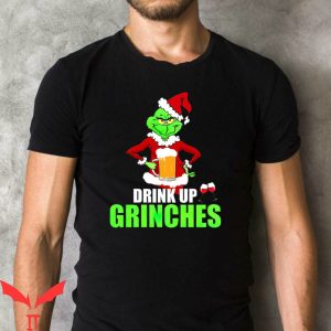 Drink Up Grinches T-Shirt How The Grinch Stole Christmas