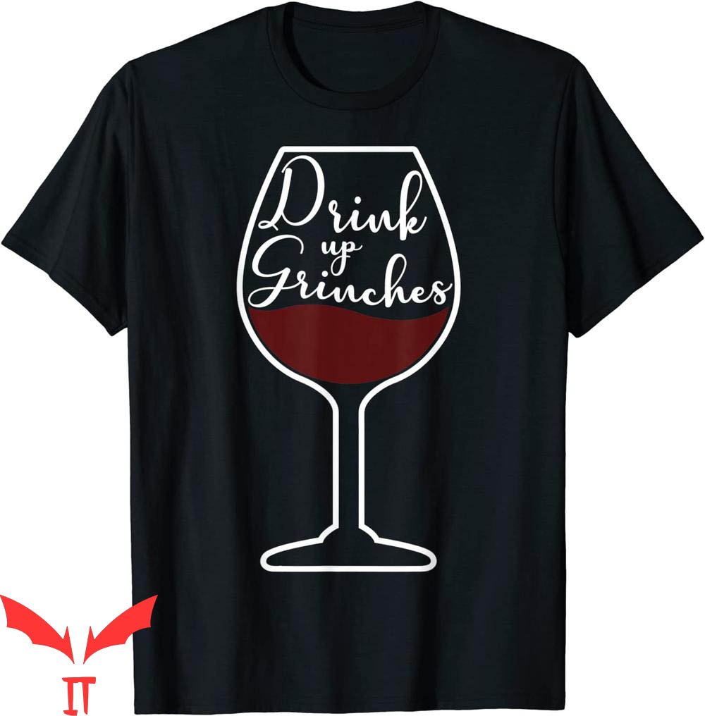 Drink Up Grinches T-Shirt Inside Wine Glass Christmas Tee Drink Up Grinches T-Shirt Inside Wine Glass Christmas Tee