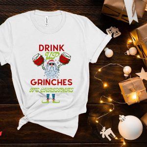 Drink Up Grinches T-Shirt Its Christmas Merry Grinchmas Tee