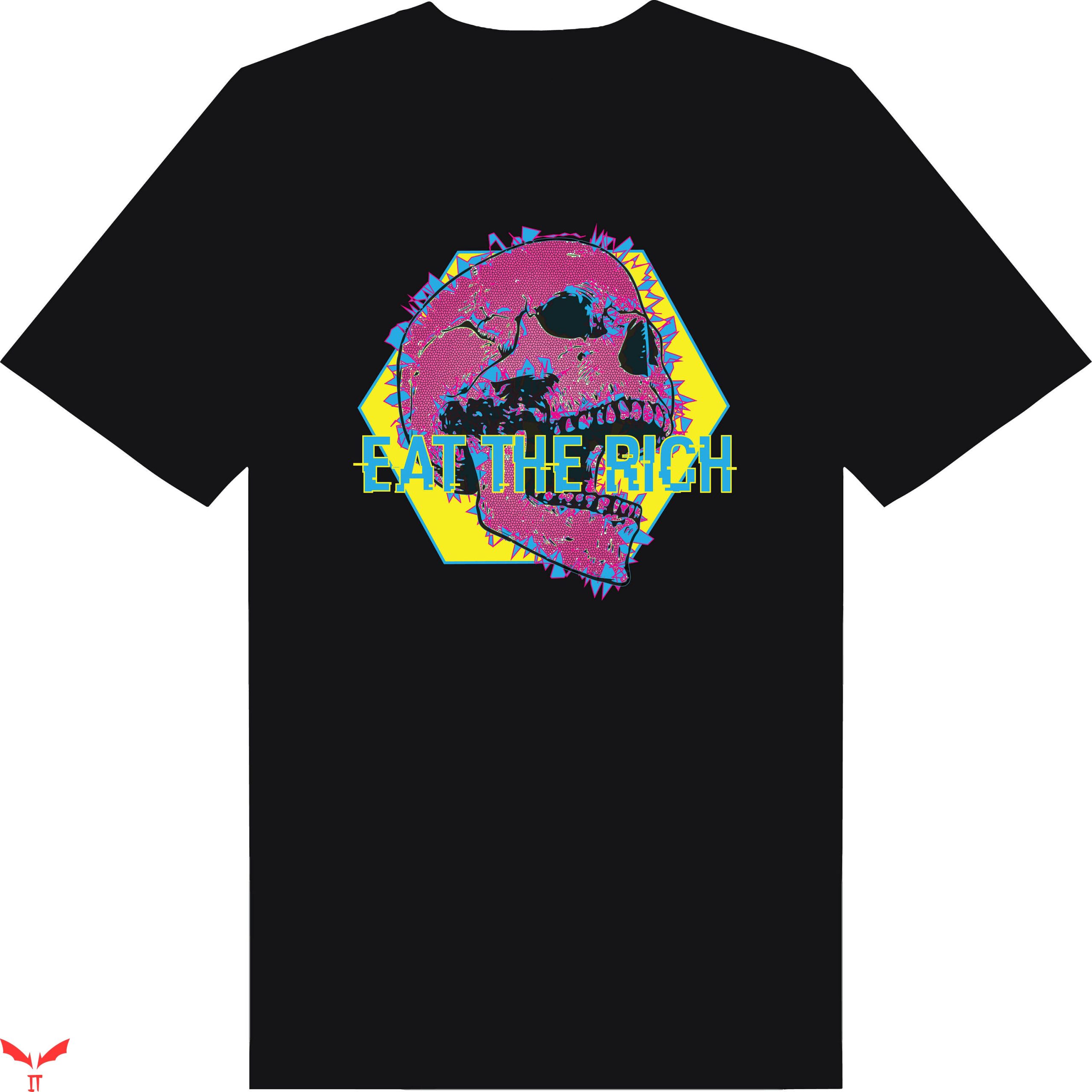 Eat The Rich T-Shirt Eat The Rich T-Shirt