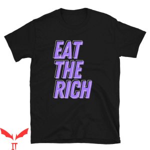 Eat The Rich T-Shirt Eat The Rich Cool Tee