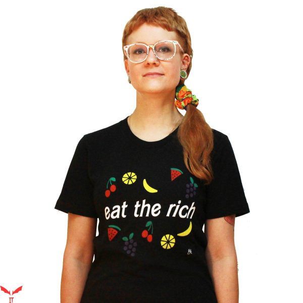 Eat The Rich T-Shirt Eat The Rich Fruit T-Shirt