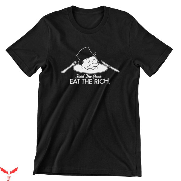 Eat The Rich T-Shirt Feed The Poor Eat The Rich T-Shirt