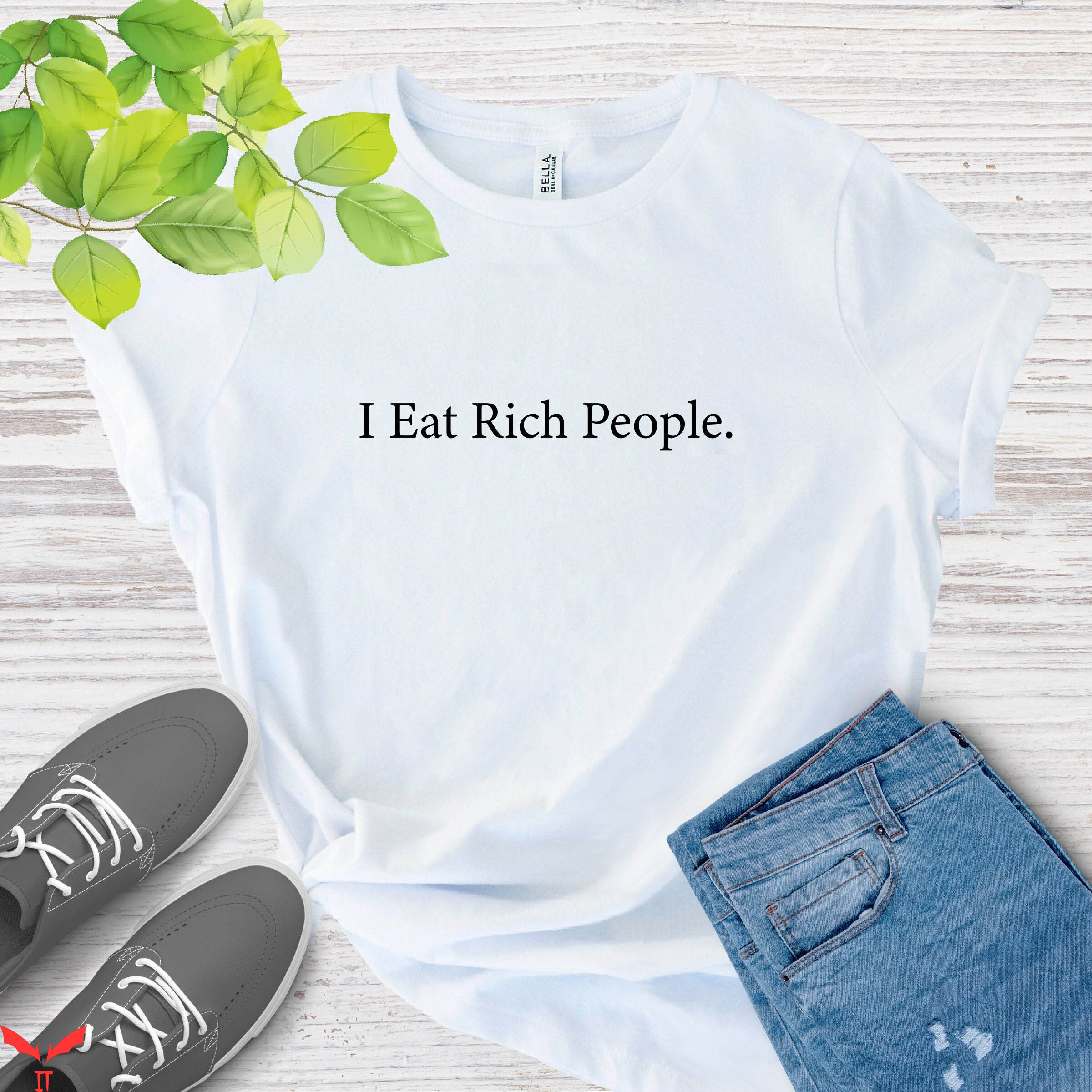 Eat The Rich T-Shirt I Eat Rich People Political Shirt