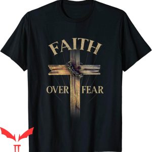 Faith Over Fear T-Shirt