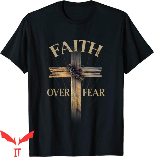 Faith Over Fear T-Shirt