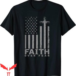 Faith Over Fear T-Shirt America Pride US Flag Prayer Tee
