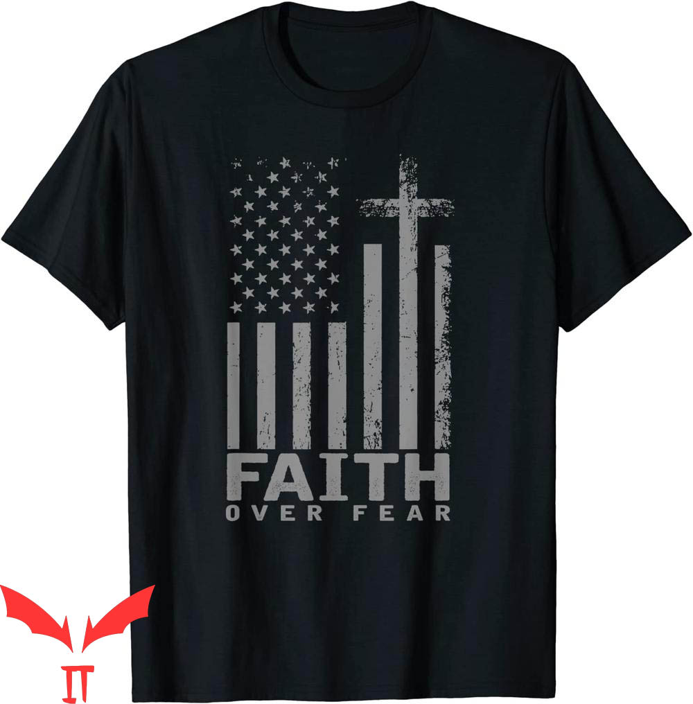 Faith Over Fear T-Shirt America Pride US Flag Prayer Tee Faith Over Fear T-Shirt America Pride US Flag Prayer Tee