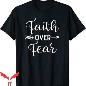 Faith Over Fear T-Shirt Arrow Cute Lettering Inspirational