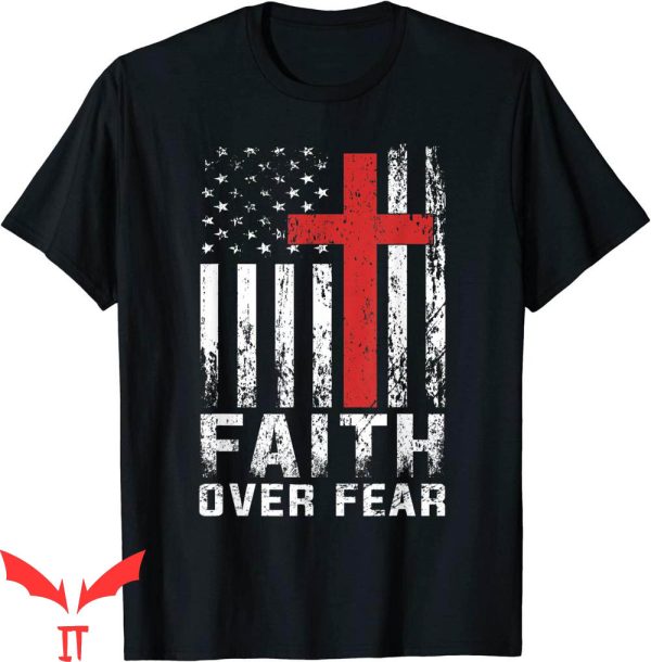 Faith Over Fear T-Shirt Christian American Flag Tee