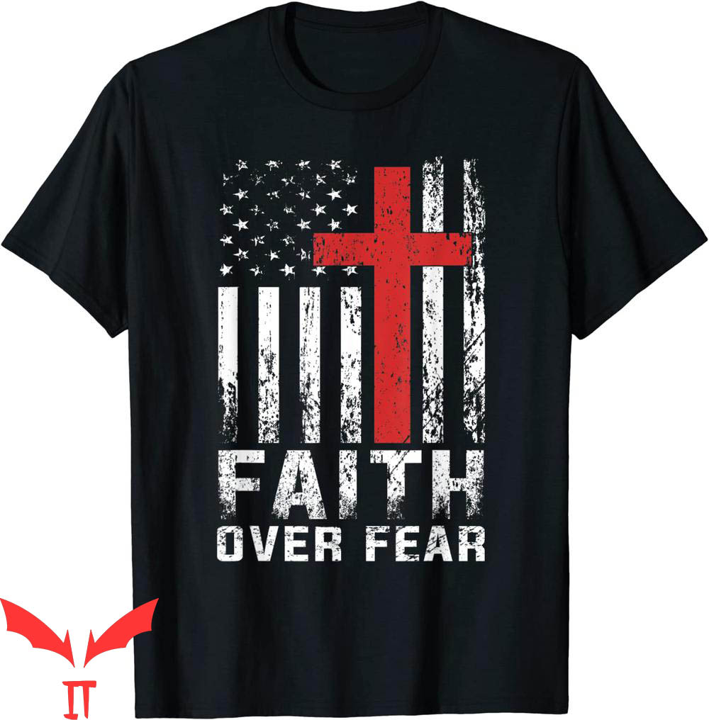 Faith Over Fear T-Shirt Christian American Flag Tee Faith Over Fear T-Shirt Christian American Flag Tee