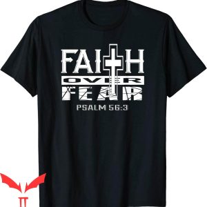 Faith Over Fear T-Shirt Christian Inspiring Bible Verse Tee