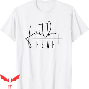 Faith Over Fear T-Shirt Jesus Religious Faith Christian Tee
