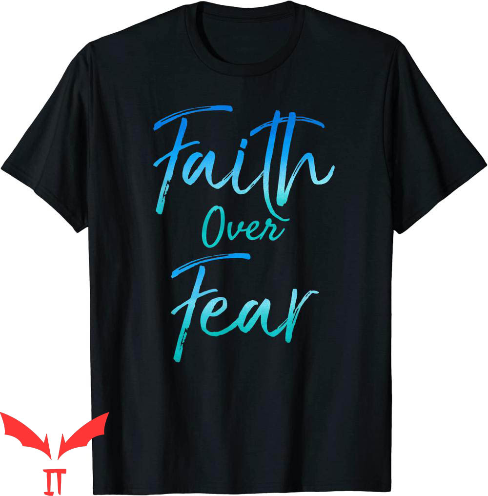 Faith Over Fear T-Shirt Vintage Inspirational Bold Christian Faith Over Fear T-Shirt Vintage Inspirational Bold Christian
