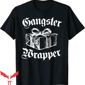 Gangster Wrapper T-Shirt Funny Christmas Gangsta Wrap Tee