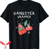 Gangster Wrapper T-Shirt Funny Christmas Trendy Gangsta