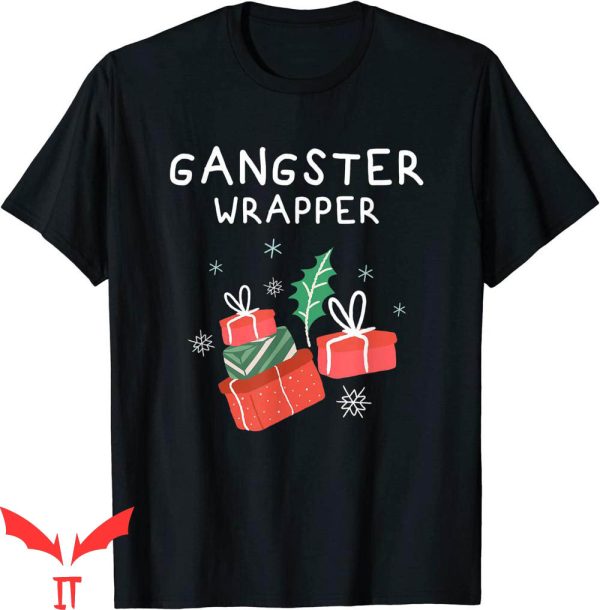 Gangster Wrapper T-Shirt Funny Christmas Trendy Gangsta