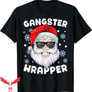Gangster Wrapper T-Shirt Santa Gangsta Wrap Funny Christmas
