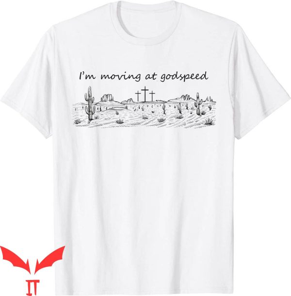 Godspeed T-Shirt I’m Moving At Godspeed Country Music