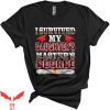 Graduation Family T-Shirt I Survived My Daughter’s Master’s