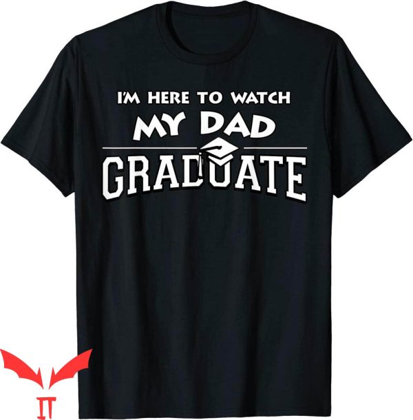 Graduation Family T-Shirt My Dad Graduated Matching Family