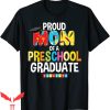 Graduation Family T-Shirt Proud Mom Of A Preschool Mother