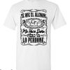 Grupo Firme T-Shirt Se Que El Alcohol Me Hace Dano Pero Ya