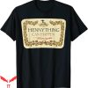 Hennything Is Possible T-Shirt Drunk Cheer Alcohol Lover
